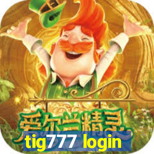 tig777 login